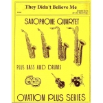 Image links to product page for They Didn't Believe Me [Sax Quartet]