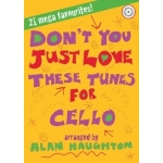 Image links to product page for Don't You Just Love These Tunes For Cello (includes CD)