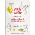Image links to product page for First Blow - Level One A Band Book for Beginners