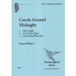 Image links to product page for Carols Around Midnight for Flute, Clarinet and Piano
