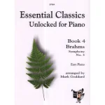 Image links to product page for Essential Classics Unlocked for Piano: Book 4, Brahms Symphony No 3