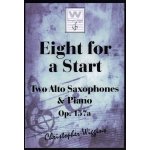 Image links to product page for Eight for a Start for Two Alto Saxophones and Piano, Op157a