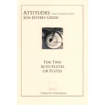 Image links to product page for Attitudes: Three Hormonal Duets for Two Alto Flutes or Flutes
