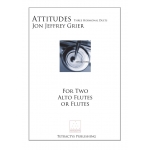 Image links to product page for Attitudes (Three Hormonal Duets) for Two Alto Flutes or Flutes