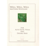 Image links to product page for Well, Well, Well [Alto Flute, Viola and Double Bass]