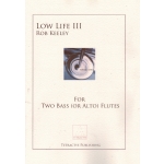 Image links to product page for Low Life III for 2 Bass (or alto) Flutes