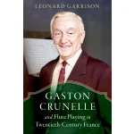 Image links to product page for Gaston Crunelle and Flute Playing in Twentieth-Century France [Paperback]
