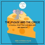 Image links to product page for The Mouse and the Cheese: A Musical Story for Flute Headjoint and Narrator
