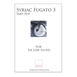 Image links to product page for Syriac Fugato 3 for Low Flute Ensemble