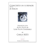 Image links to product page for Concerto in A minor for Alto Flute and Low Flute Ensemble, BWV1041