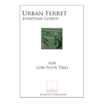 Image links to product page for Urban Ferret for Low Flute Trio