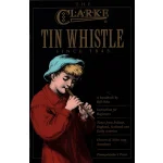 Image links to product page for The Clarke Tin Whistle, A Handbook (includes CD)
