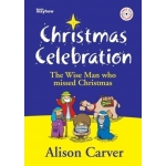 Image links to product page for Christmas Celebration: The Wise Man Who Missed Christmas - KS 1 & 2 (includes CD)