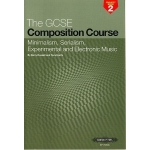 Image links to product page for The GCSE Composition Course Book 2: Minimalism, Serialism, Experimental and Electronic Music