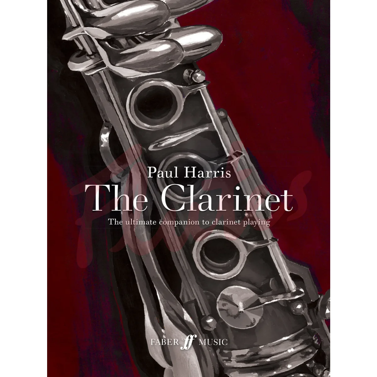 The Clarinet: The Ultimate Companion to Clarinet Playing