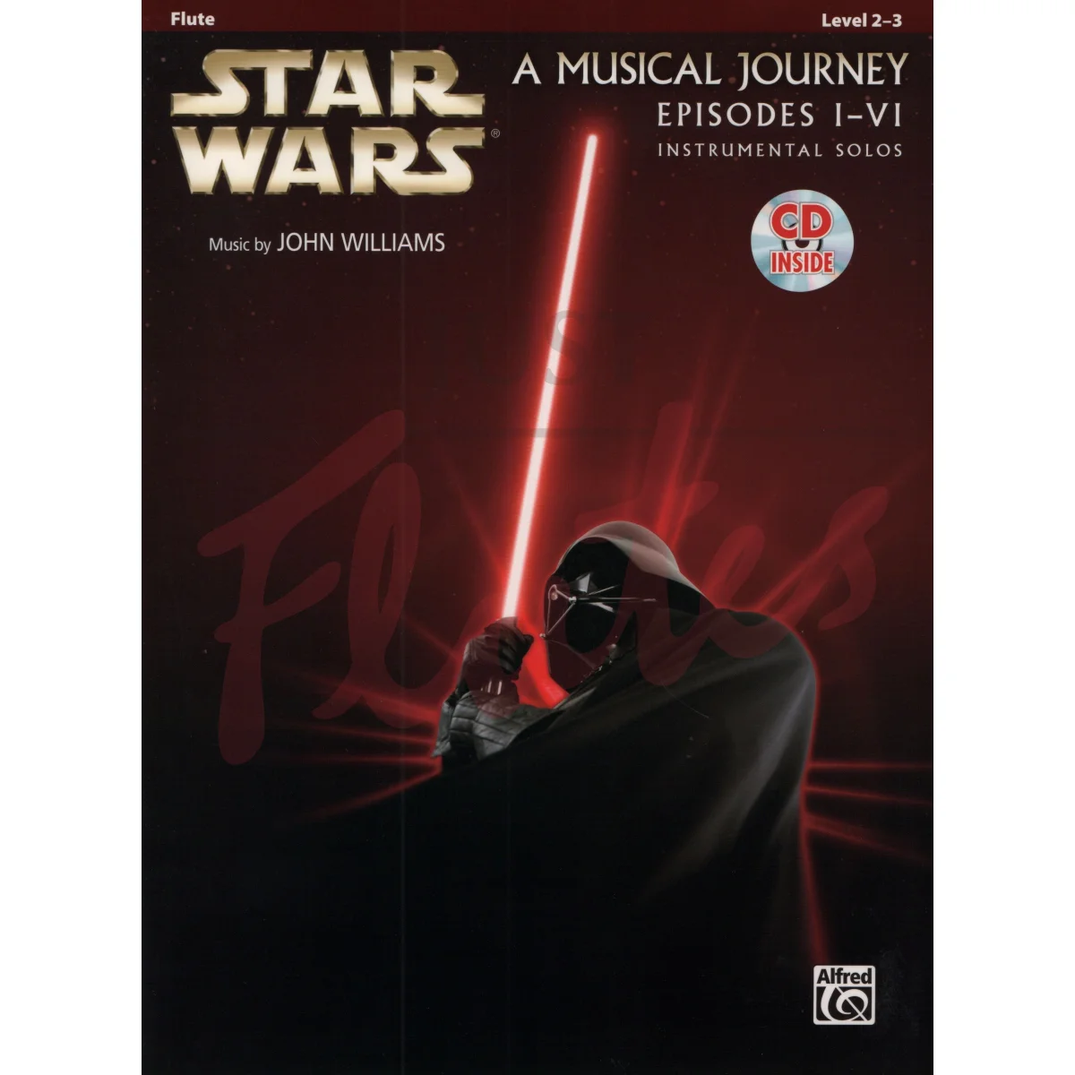 Star Wars, A Musical Journey Episodes I-VI for Flute