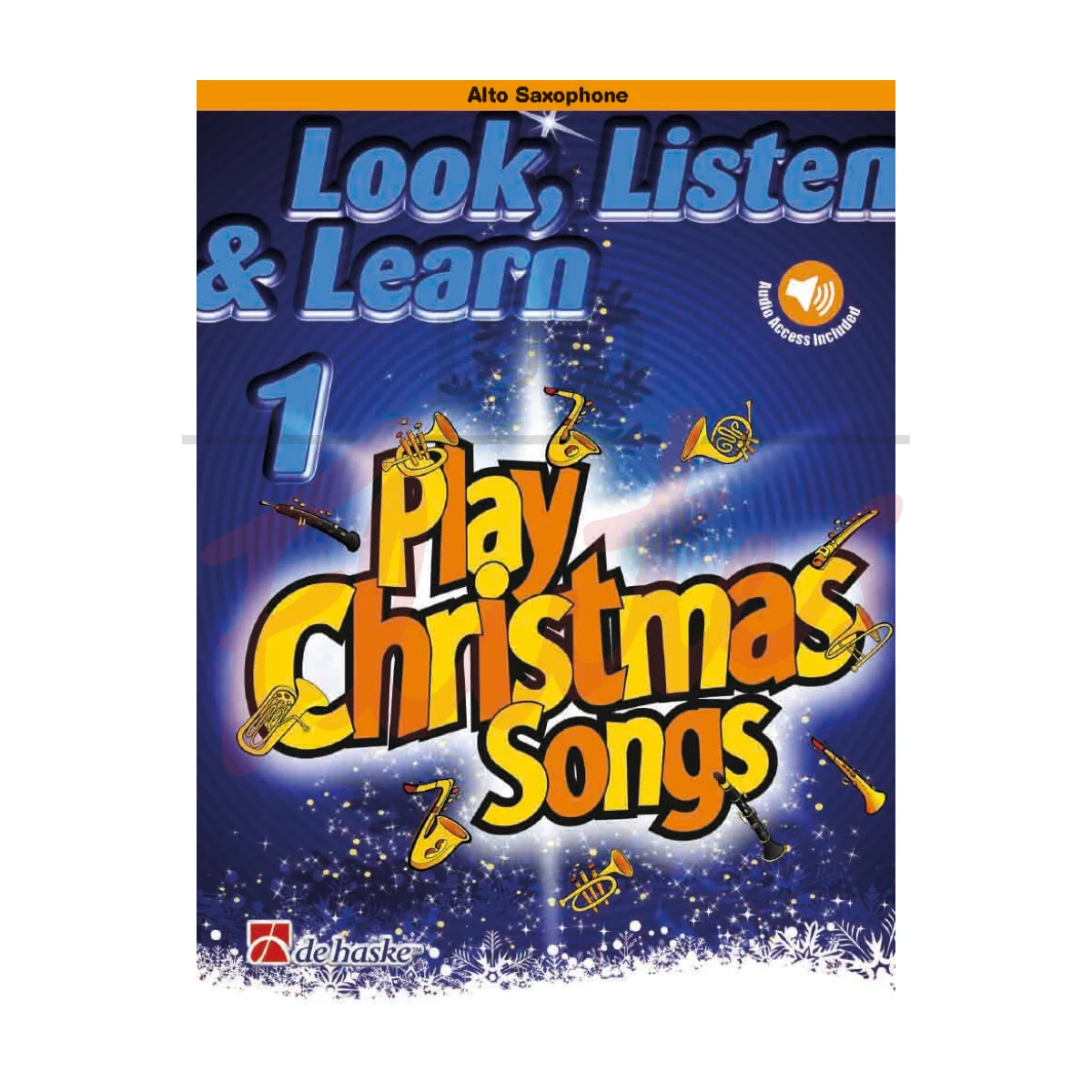 Look, Listen &amp; Learn Play Christmas Songs for Alto Saxophone, Book 1