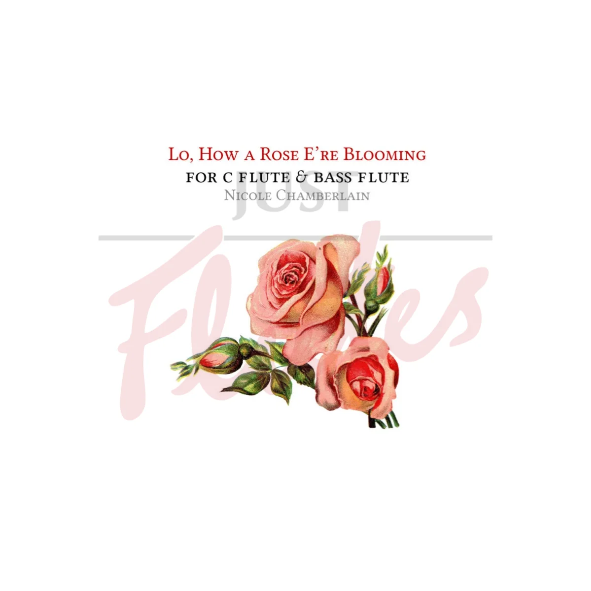 Lo, How a Rose E&#039;re Blooming for C Flute and Bass Flute