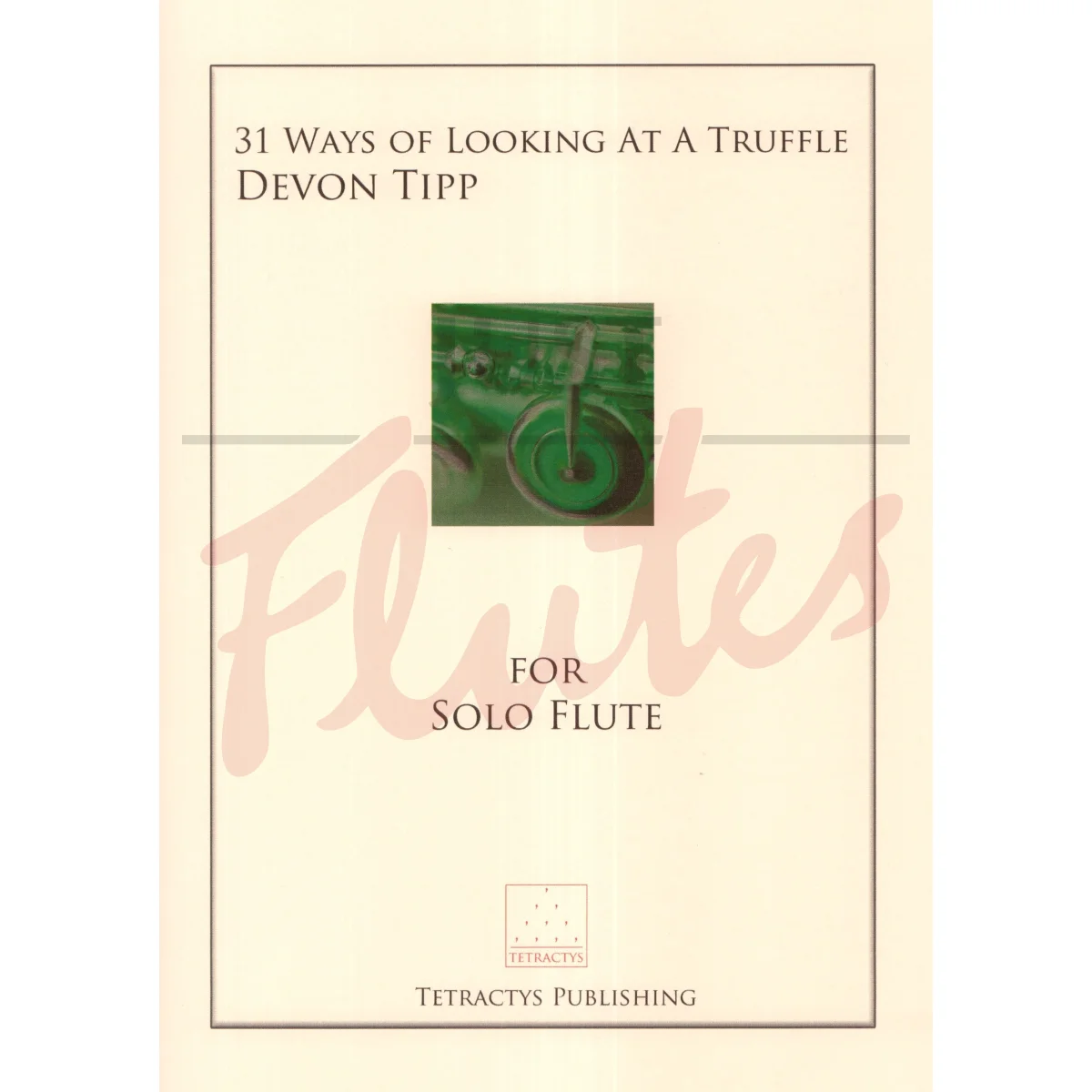 31 Ways of Looking at a Truffle for Solo Flute