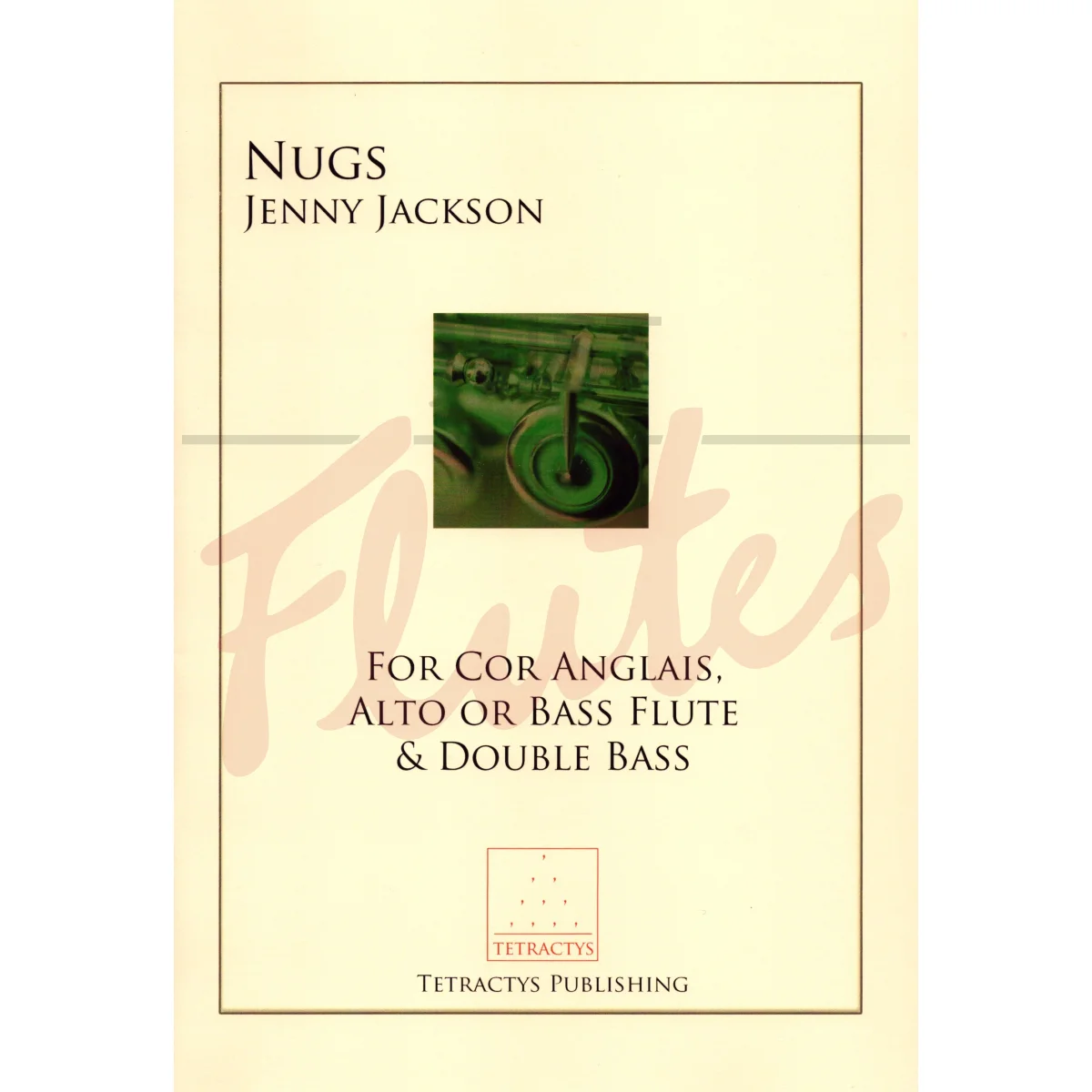 Nugs for Cor Anglais, Alto or Bass Flute, and Double Bass