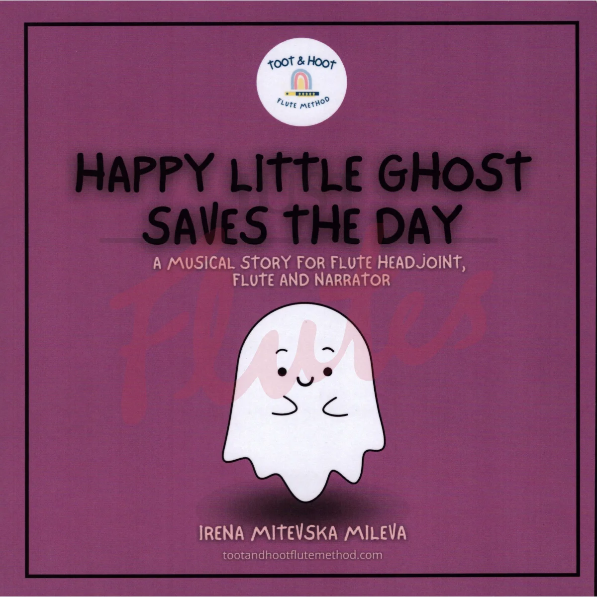 Happy Little Ghost Saves the Day: A Musical Story for Flute Headjoint, Flute and Narrator