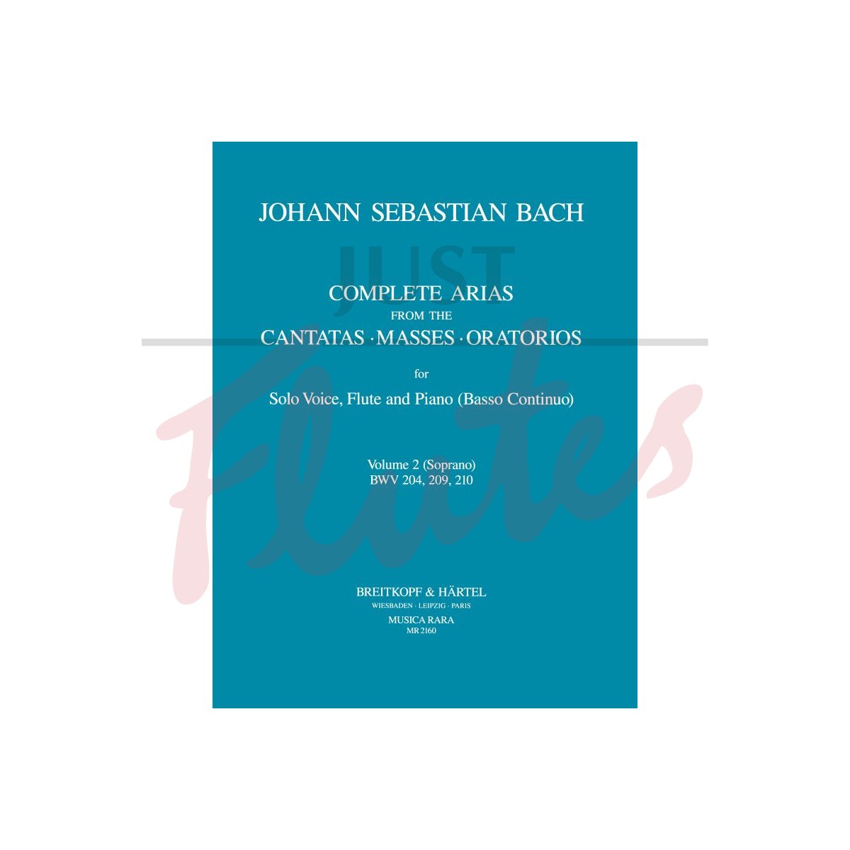 Complete Arias from the Cantatas, Masses &amp; Oratorios [Soprano, Flute, Continuo]