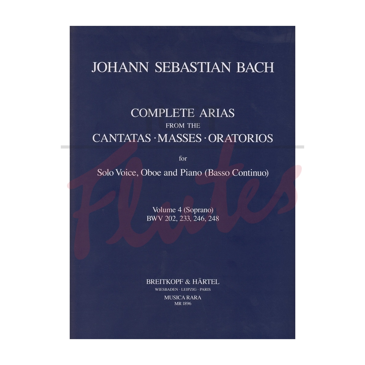 Complete Arias from the Cantatas, Masses &amp; Oratorios [Alto, Flute, Continuo]