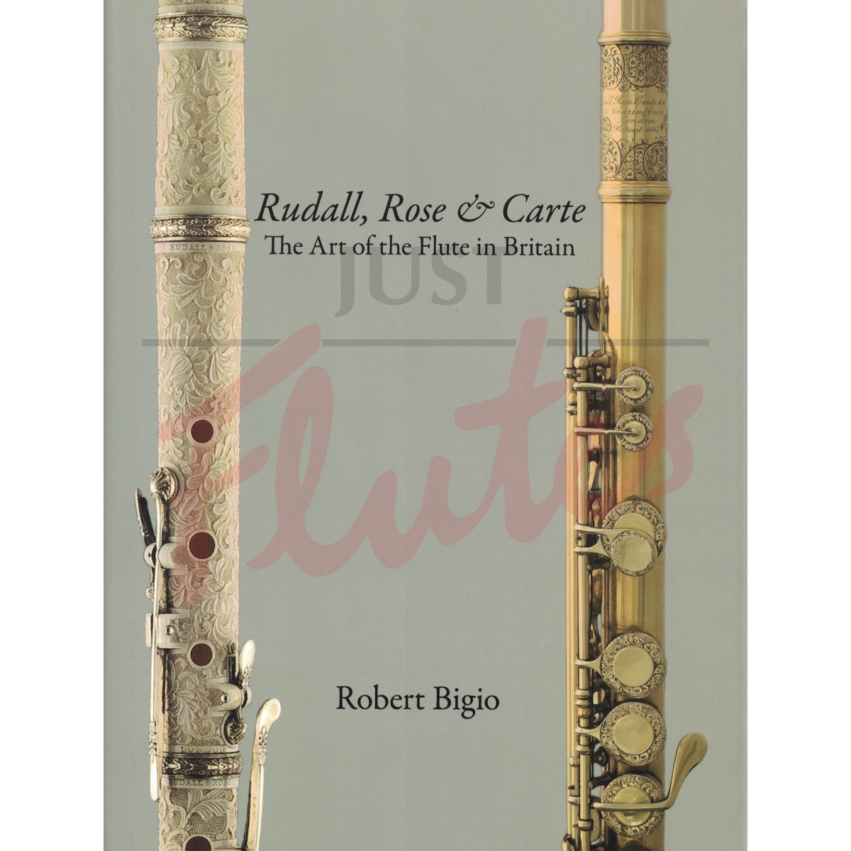 Rudall, Rose &amp; Carte: The Art of the Flute in Britain