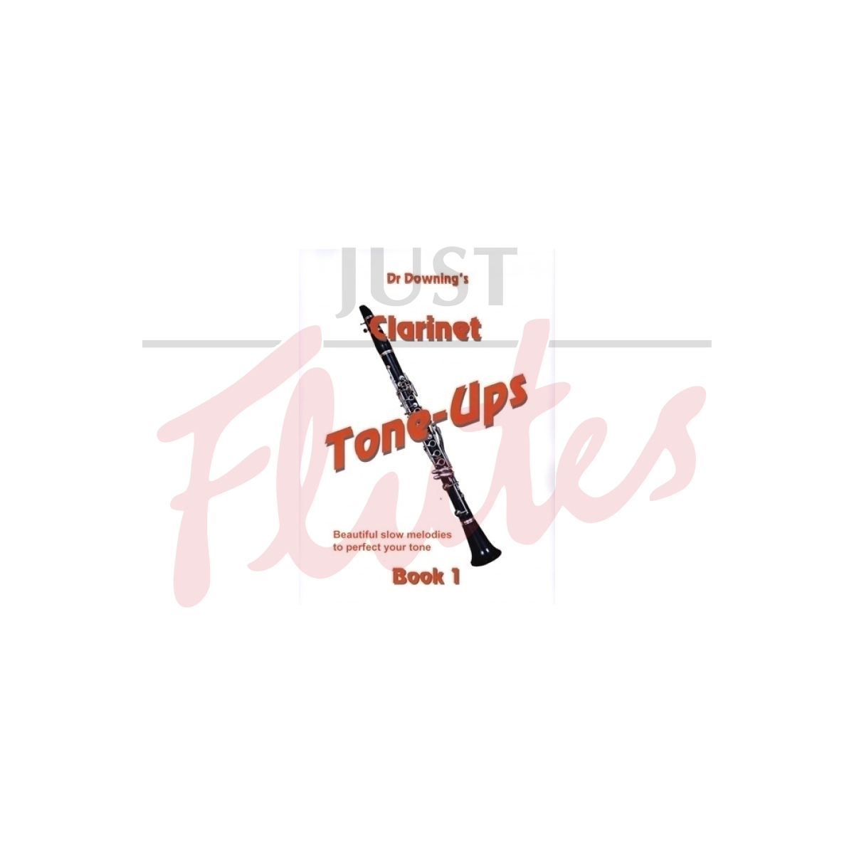 Clarinet Tone-Ups Book 1