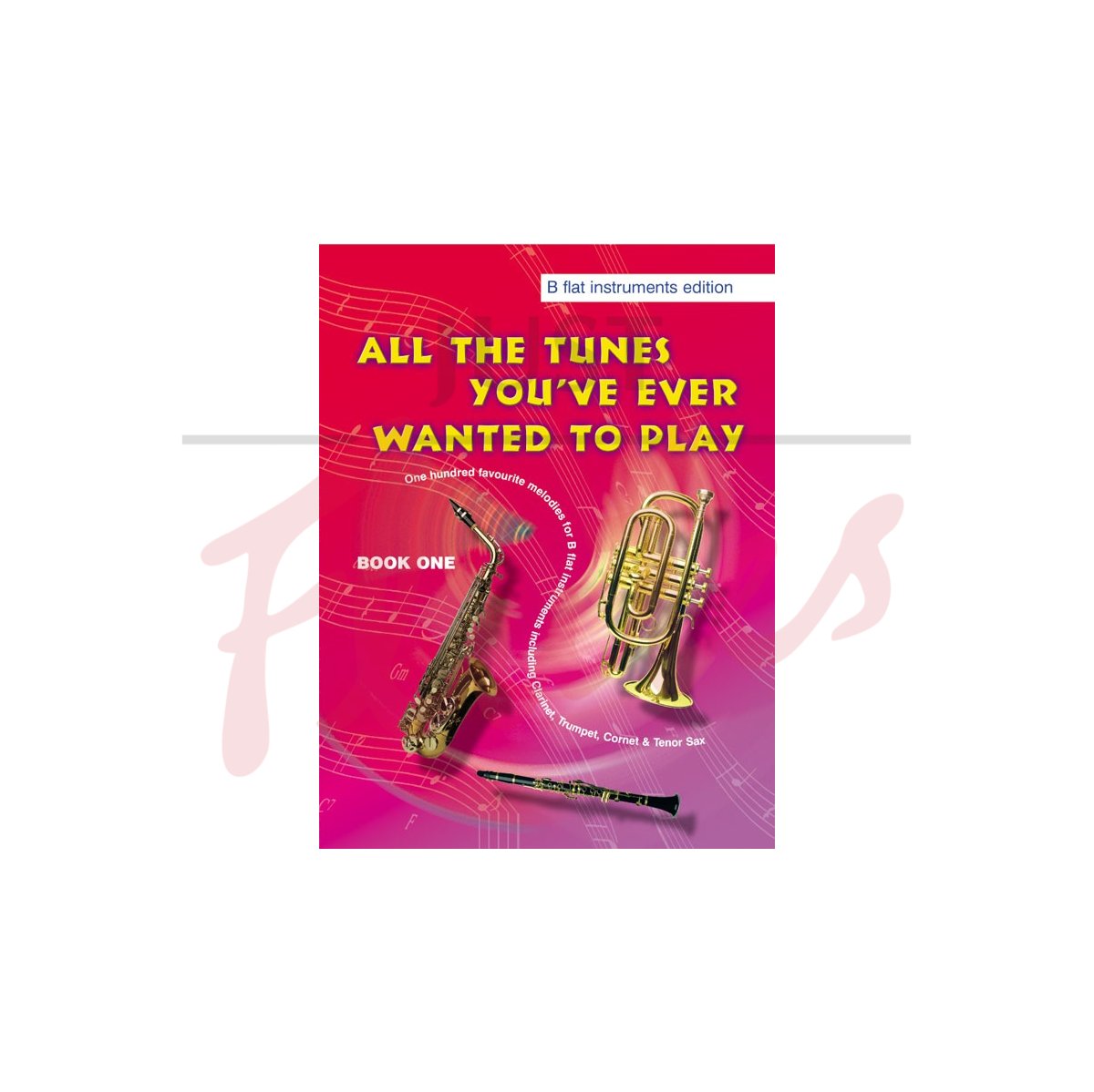 All The Tunes You've Ever Wanted to Play Book 1 [Bb Instruments]