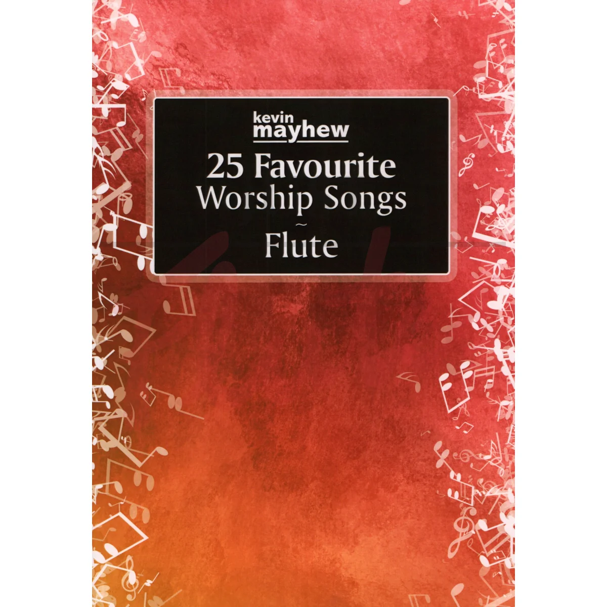 25 Favourite Worship Songs for Flute