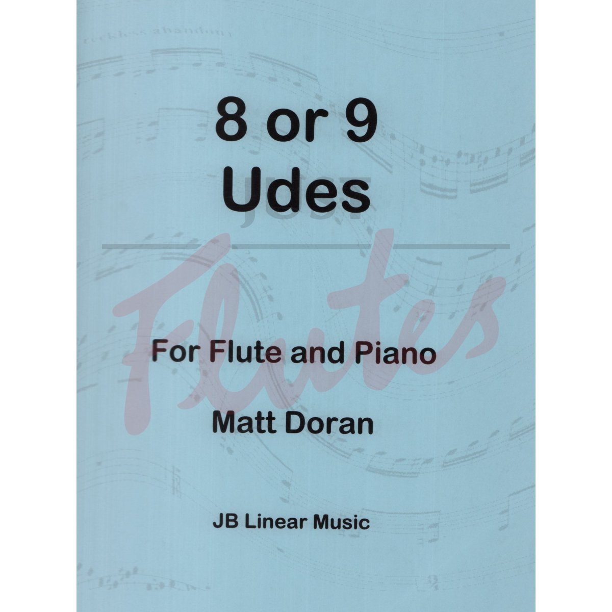 8 or 9 Udes for Flute and Piano 