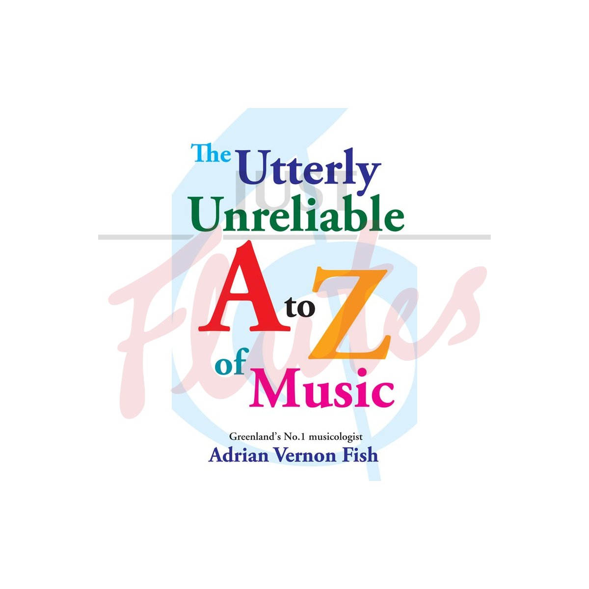 The Utterly Unreliable A to Z of Music