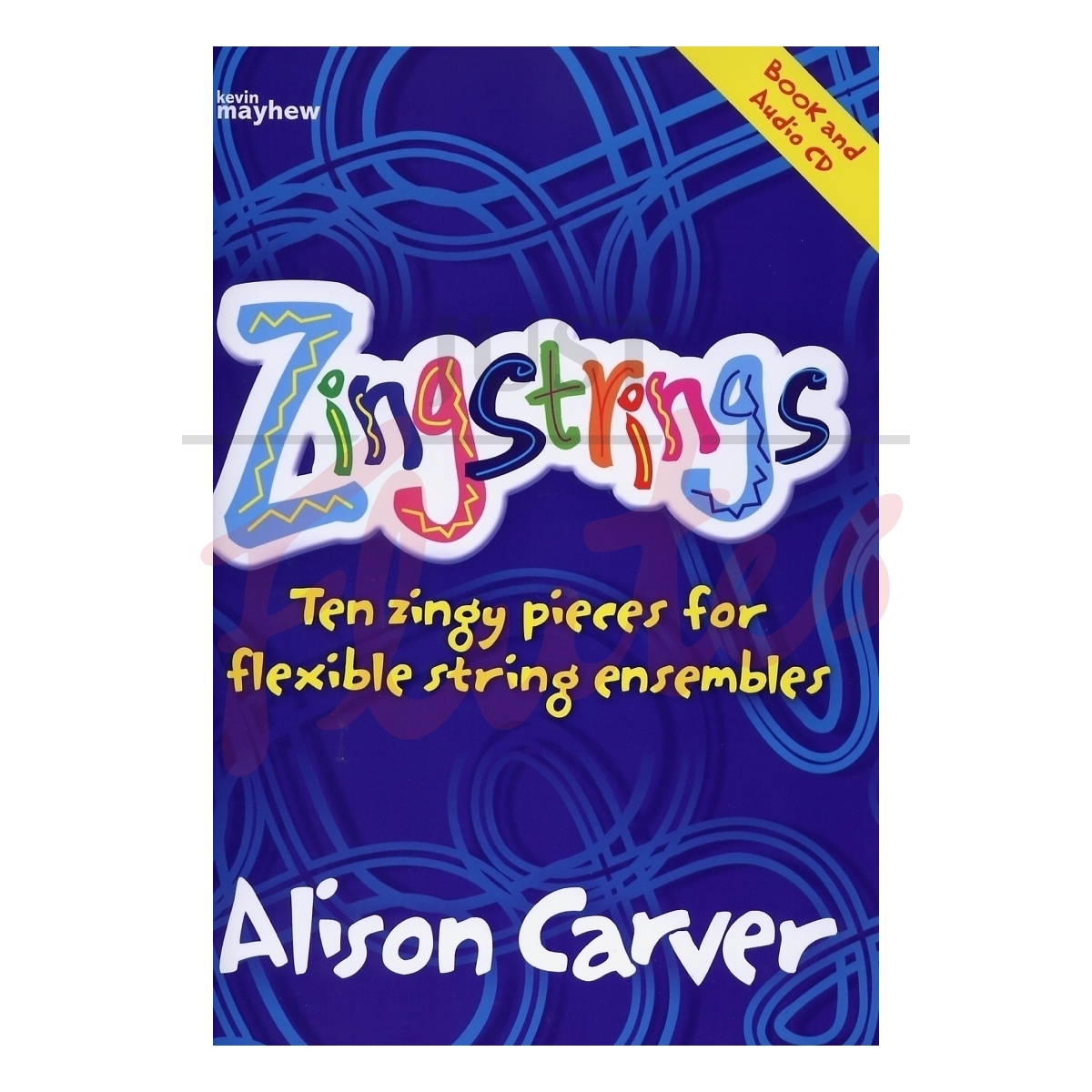 Zingstrings - 10 Zingy Pieces for Flexible String Ensemble