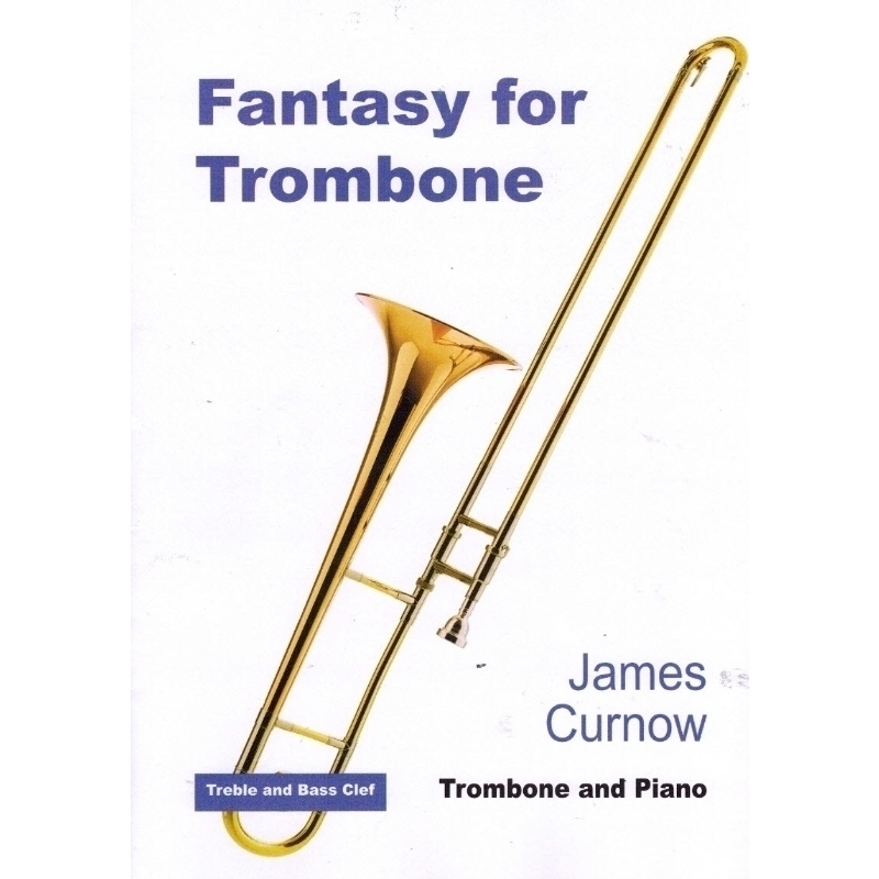 James Curnow Fantasy for Trombone. Just Flutes, London